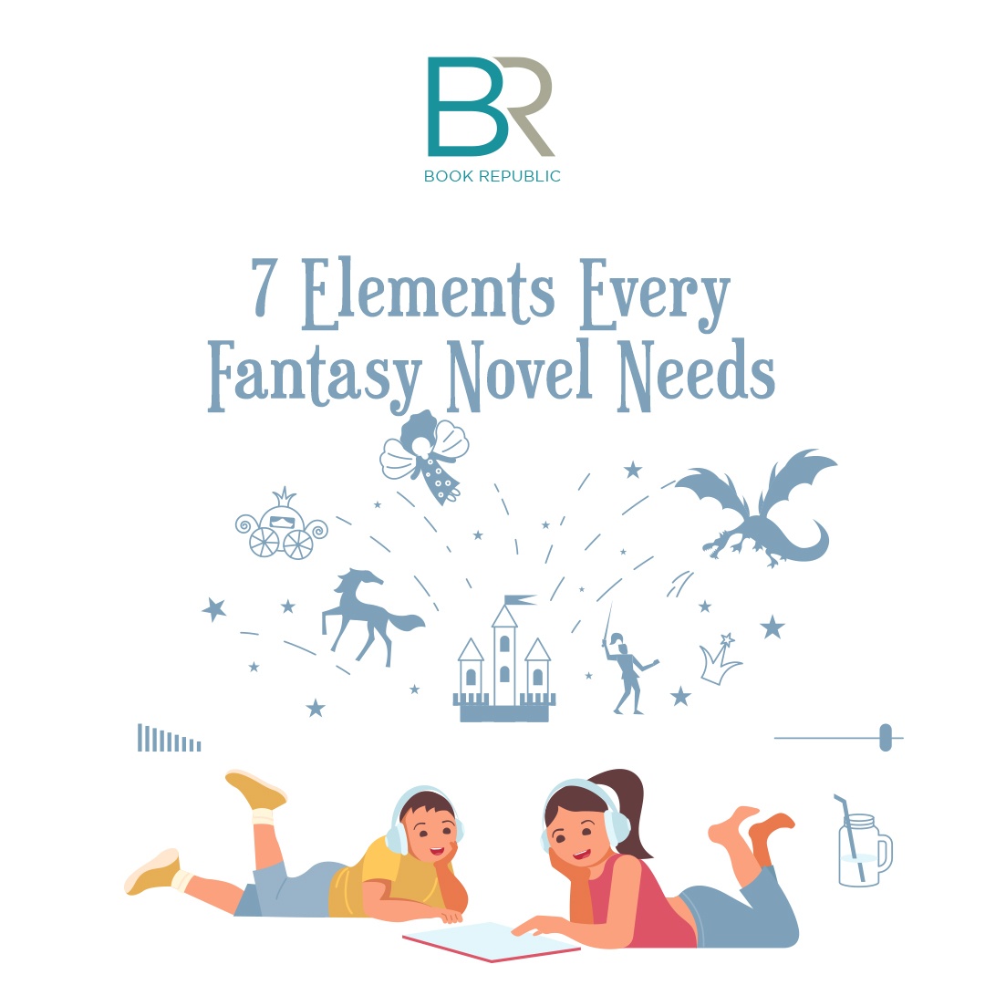 7 Elements Every Fantasy Novel Needs