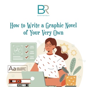 How to Write a Graphic Novel of your very own